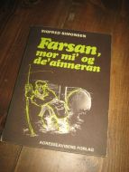 SIMONSEN: Farsan, mor mi' og de' ainneran. 1973.