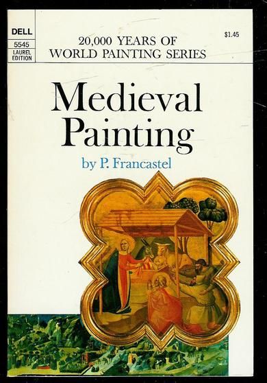Francastel, P.: Medieval Painting. 1968