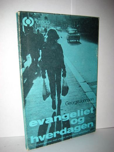 Johnsen. Evangeliet og hverdagen. 1972.