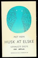 HEIN, PIET: HUSK AT ELSKE. 1972