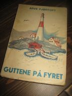 FJØRTOFT, ARVE: GUTTENE PÅ FYRET. 1944.