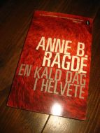 RAGDE ANNE B : EN KALD DAG I HELVETE 2005