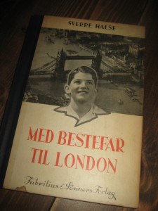 HALSE, SVERRE: MED BESTEFAR TIL LONDON. 1940.