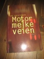 CHRISTIANSEN: Motormelkeveien. 1994.