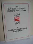 Høidal, Eldar: Frå A/S SØKKØLVEN OG OMEGNS SPAREBANK 1907 TIL SUNNMØRSBANKEN, SYKKYLVEN. 1987