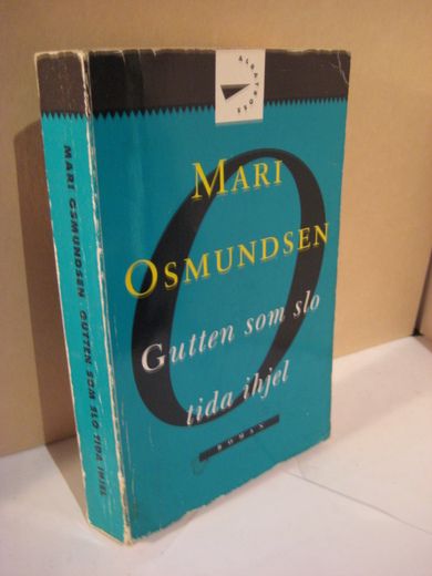 OSMUNDSEN, MARI: Gutten som slo tida ihel. 1992