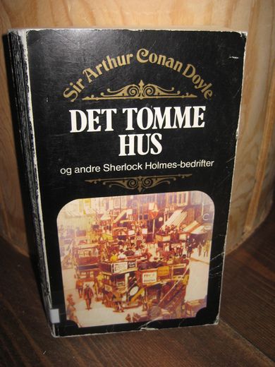 Doyle:  DET TOMME HUS og andre Sherlock Holmes bedrifter. 1980.