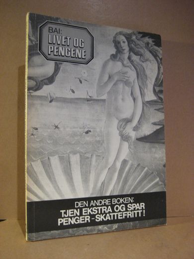 BAI: LIVET OG PENGENE. TJEN EKSTRA OG SPAR PENGER- SKATTEFRITT. 1980.