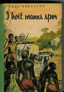 NØRGAARD, POUL: I hvit manns spor. 1956