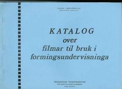 KATALOG OVER FILMAR TIL BRUK I FORMINGSUNDERVISNINGA.