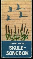 Berg, Mads: SKULESONGBOK. 1966.