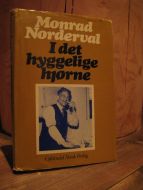Norderval, Monrad: I det hyggelige hjørnet. 1973.