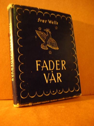 Welle, Ivar. FADER VÅR. 1955.