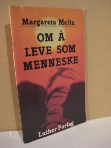 Melin: OM Å LEVE SOM MENNESKE. 1980.