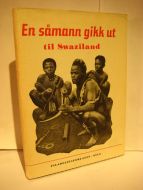 EN SÅMANN GIKK UT TIL SWAZILAND. 1956.