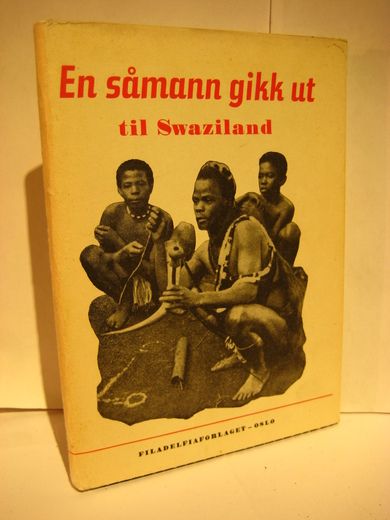 EN SÅMANN GIKK UT TIL SWAZILAND. 1956.
