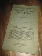 GULDSETH: Hvad skal jeg gjøre for at bli frelst? 1927.