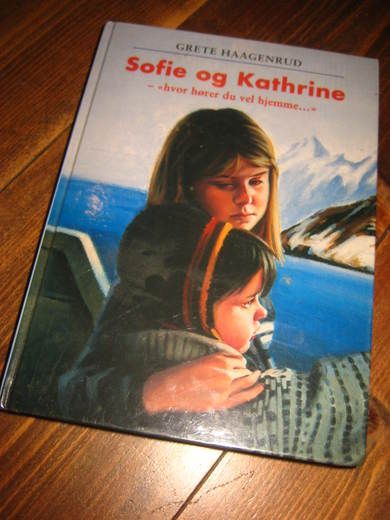HAGENRUD GRETE: SOFIE OG KATHRINE- hvor hører du vel hjemme 1996