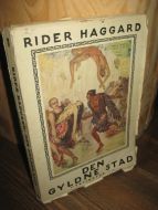 HAGGARD: DEN GYLDNE STAD.MCMXXIII.
