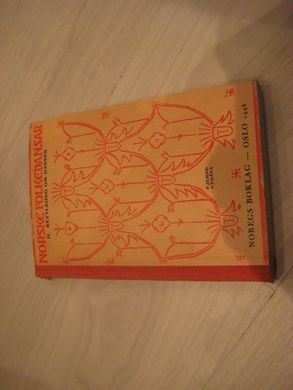 SEMB: NORSKE FOLKEDANSER. Rettleiing om dansen. 1948. 