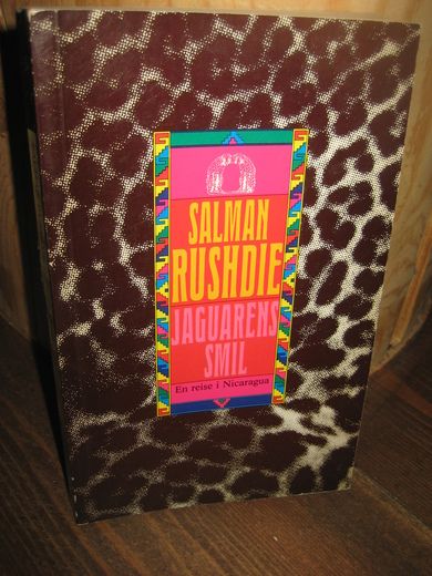 RUSHDIE, SALMAN: JAGUARENS SMIL. En reise i Nicaragua. 1987.