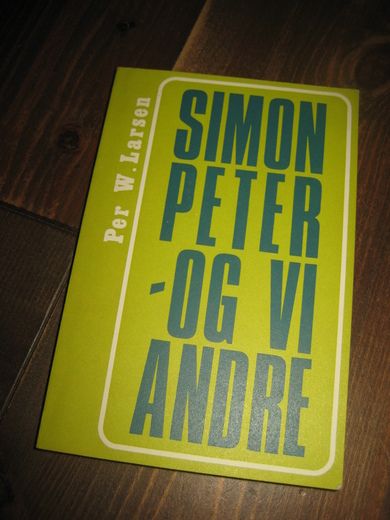Larsen: SIMON PETER - OG VI ANDRE. 1972. 