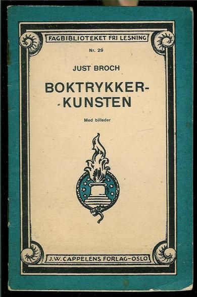 JUST BROCH: BOKTRYKKERKUNSTEN.