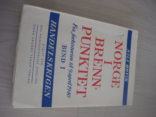 ØRVIK: NORGE I BRENNPUNKTET Fra forhistorien til 9 april 1940 HANDELSKRIGEN 1953