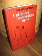 GJØNDAL, ANE MO: I et annet menneskes øyne. 1981.