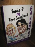 TANDE P og Tore Skoglund: PÅ KANTEN. 1992.
