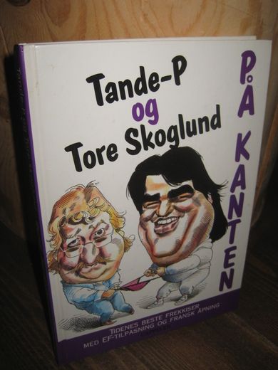 TANDE P og Tore Skoglund: PÅ KANTEN. 1992.