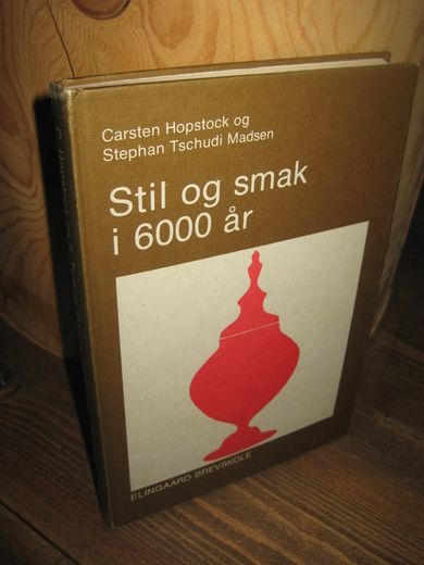 Tschudi Madsen: Stil og smak i 6000 år. 1979.