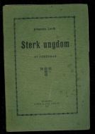 Johannes Lavik: Sterk Ungdom. Et foredrag. 1917.