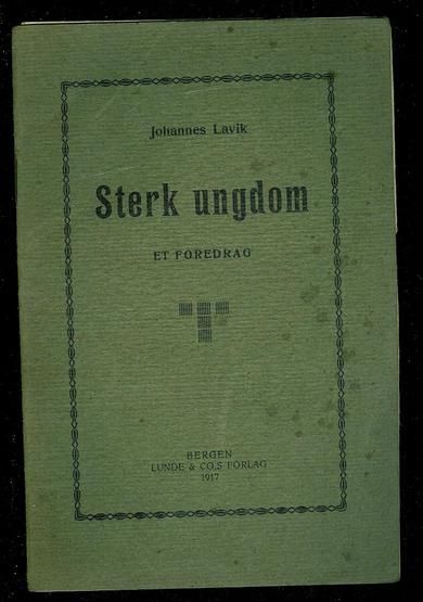Johannes Lavik: Sterk Ungdom. Et foredrag. 1917.