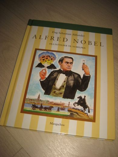 Ahlander: ALFRED NOBEL FRA FATTIGPER TIL NOBELPRIS 2001