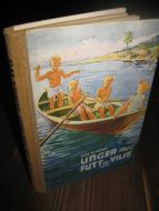 MYRSTAD, ELSE: UNGER med FUTT og VILJE. 1948.