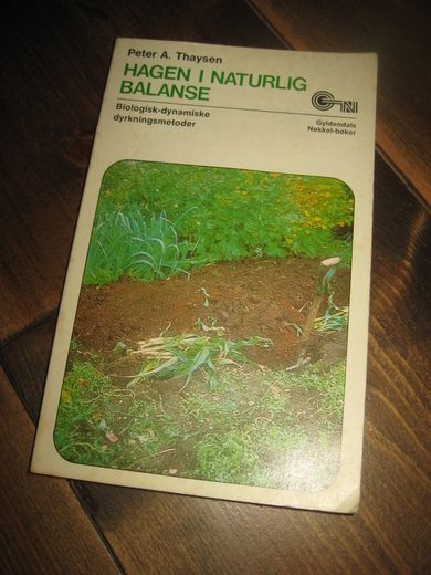 Thaysen: HAGEN I NATURLIG BALANSE Biologisk - dynamiske dyrkingsmetoder 1976