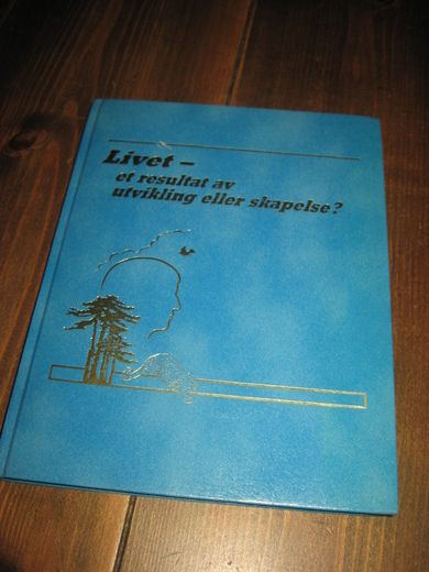 LIVET- et resultat av utvikling eller skapelse? 1984