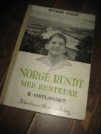 HALSE, SVERRE: NORGE RUNDT MED BESTEFAR. II. ØSTLANDET. 1947.
