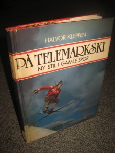 KLEPPEN, HALVOR: PÅ TELEMARKSKI. NY STIL I GAMLE SPOR. 1986. 