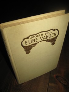 BULL: ELINE VANGEN. Folkelivsroman. MCMXXVI.