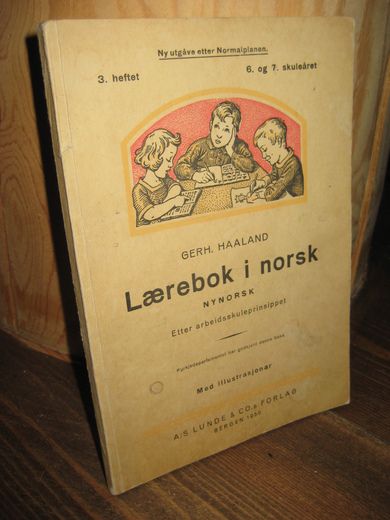 HAALAND: Lærebok i norsk. Nynorsk. 3. heftet, 6. og 7. skuleår. 1950.