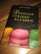 JACOBS, KATE: FREDAGS STRIKKE KLUBBEN. 2007.