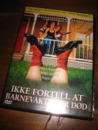 IKKE FORTELL AT BARNEVAKTEN ER DØD 1991 10 ÅR 100 MIN