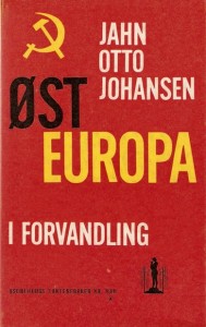 JAHN OTTO JOHANSEN: ØST EUROPA I FORVANDLING. 1965