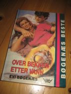 BØGENÆS, EVI: OVER BEKKEN ETTER VANN. 1990.