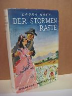KREY, LAURA.: DER STORMEN RASTE. 1942