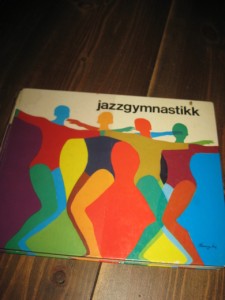 BECKMAN: Jazzgymnastikk i hjem og skole. 1970.