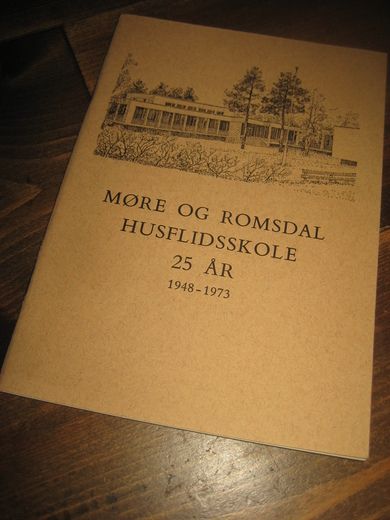 MØRE OG ROMSDAL HUSFLIDSKOLE 25 ÅR. 1948-1973.