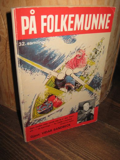 PÅ FOLKEMUNNE. 32. SAMLING. 1981.